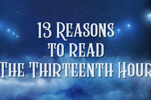 13 Reasons to Read The Thirteenth Hour
